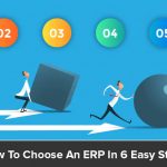 How To Choose An ERP In 6 Easy Steps