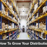 5 Ways of How To Grow Your Distribution Business