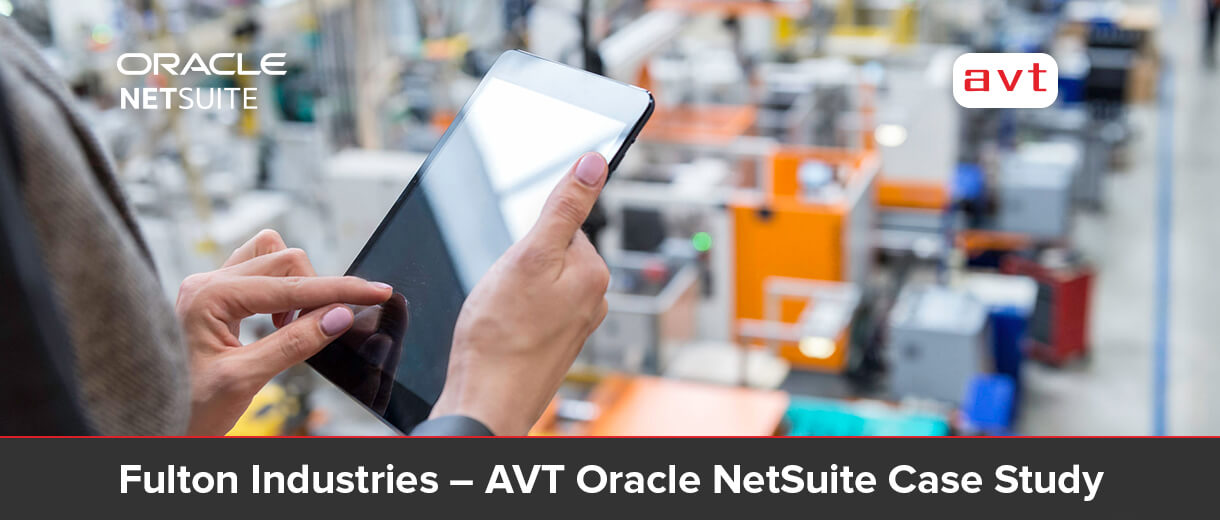 Fulton Industrties - AVT Oracle NetSuite Case Study